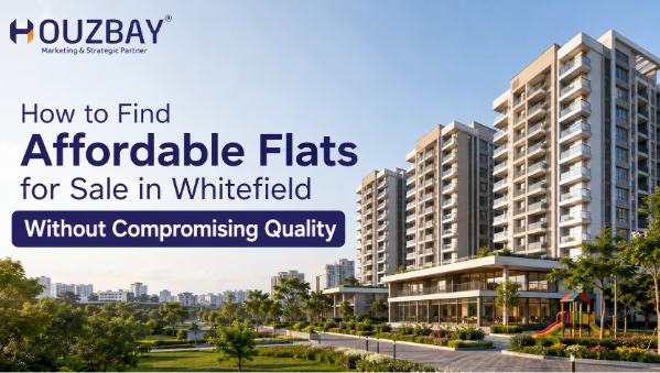 How to Find Affordable Flats for Sale in Whitefield Without Compromising Quality